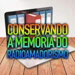 Preservando a história radioamador de MT